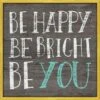 Be Happy, Be Bright, Be You Framed Textured Wall Sign, 16" -Luxeframe Shop be happy be bright be you framed textured wall sign 16