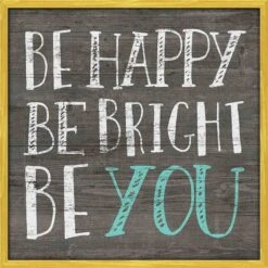 Be Happy, Be Bright, Be You Framed Textured Wall Sign, 16"