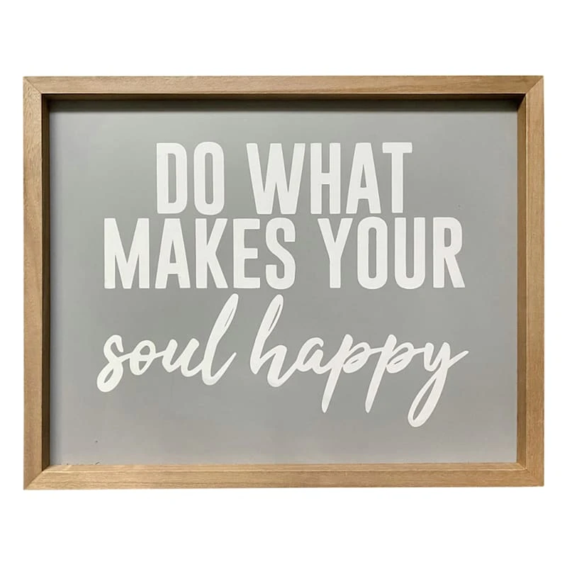 Do What Makes Your Soul Happy Wall Sign, 16x20 1 Do What Makes Your Soul Happy Wall Sign, 16x20