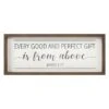 Every Good & Perfect Gift Is From Above Wall Sign, 20x8 -Luxeframe Shop every good perfect gift is from above wall sign 20x8 1