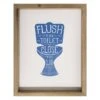 Flush The Toilet Close The Lid Framed Wall Art, 11x14