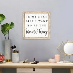 Framed In My Next Life I Want To Be The Karma Fairy Wall Sign, 14" -Luxeframe Shop framed in my next life i want to be the karma fairy wall sign 14 1