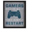 Gamers Never Quit They Simply Restart Wall Art, 10x12 -Luxeframe Shop gamers never quit they simply restart wall art 10x12 1