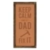 Keep Calm And Let Dad Fix It Wall Art, 10x12 -Luxeframe Shop keep calm and let dad fix it wall art 10x12 1