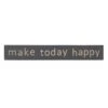 Make Today Happy Wall Sign, 32x5 -Luxeframe Shop make today happy wall sign 32x5 1