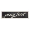 Pray First Wall Sign, 8x30 -Luxeframe Shop pray first wall sign 8x30 1
