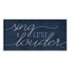 Sing A Little Louder Wall Sign, 31x16 -Luxeframe Shop sing a little louder wall sign 31x16 1